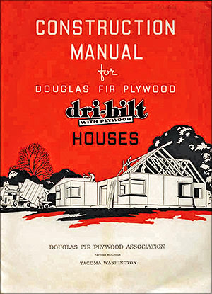 Использование фанеры в домостроении – разработанное FPL руководство по сборке домов из стандартных фанерных конструкций. США, 1937 год